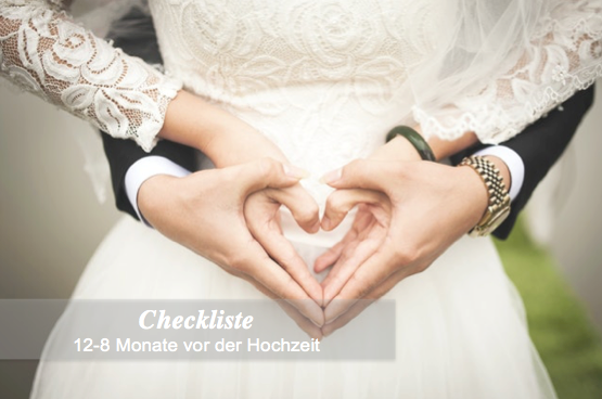 Checkliste: 12-8 Monate vor der Hochzeit